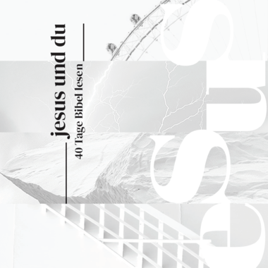 Jesus und du</br>40 Tage Bibel lesen